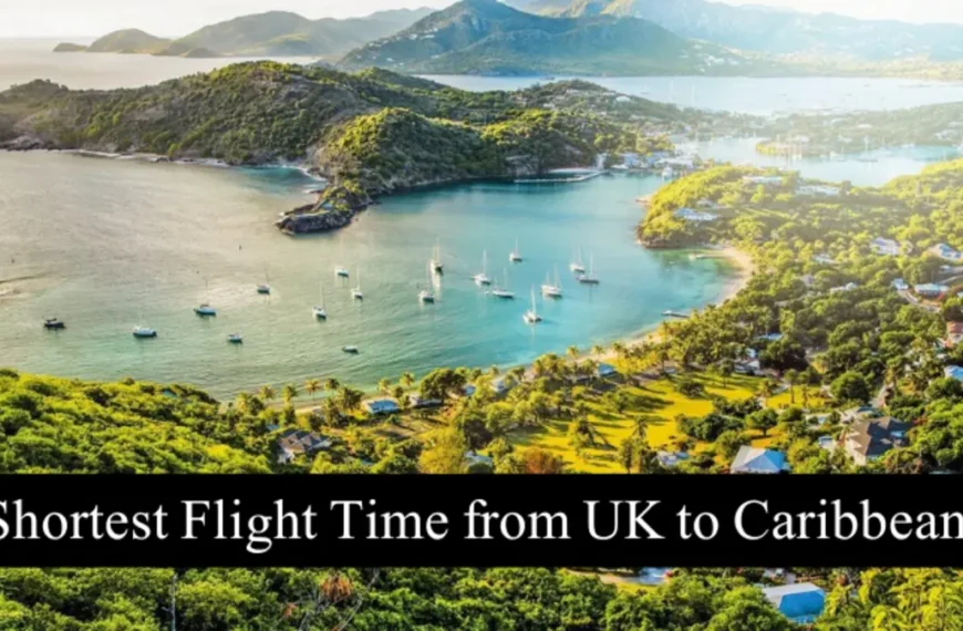 Shortest Flight Time from the UK to the Caribbean