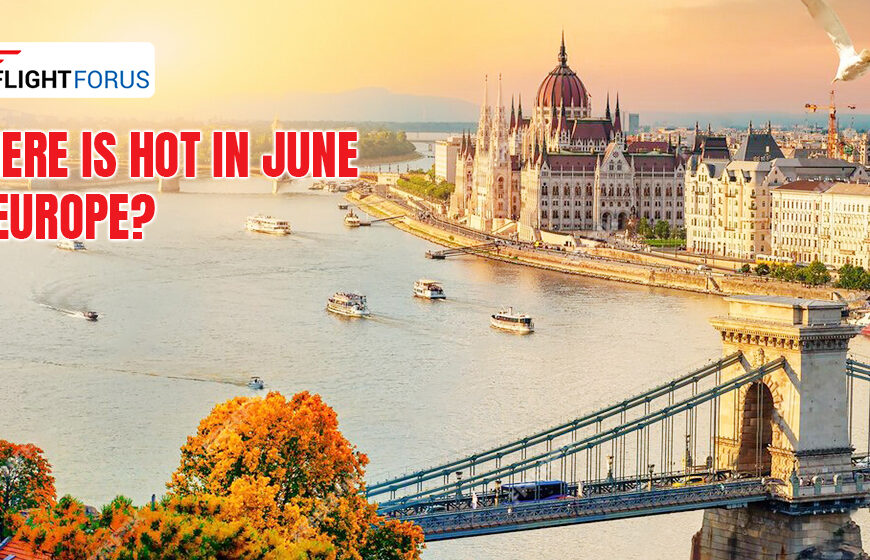 Where is hot in June in europe